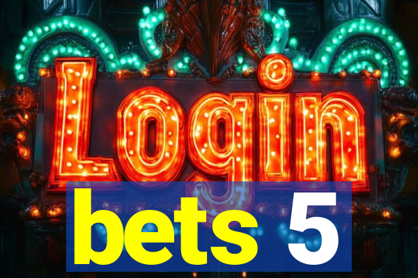 bets 5